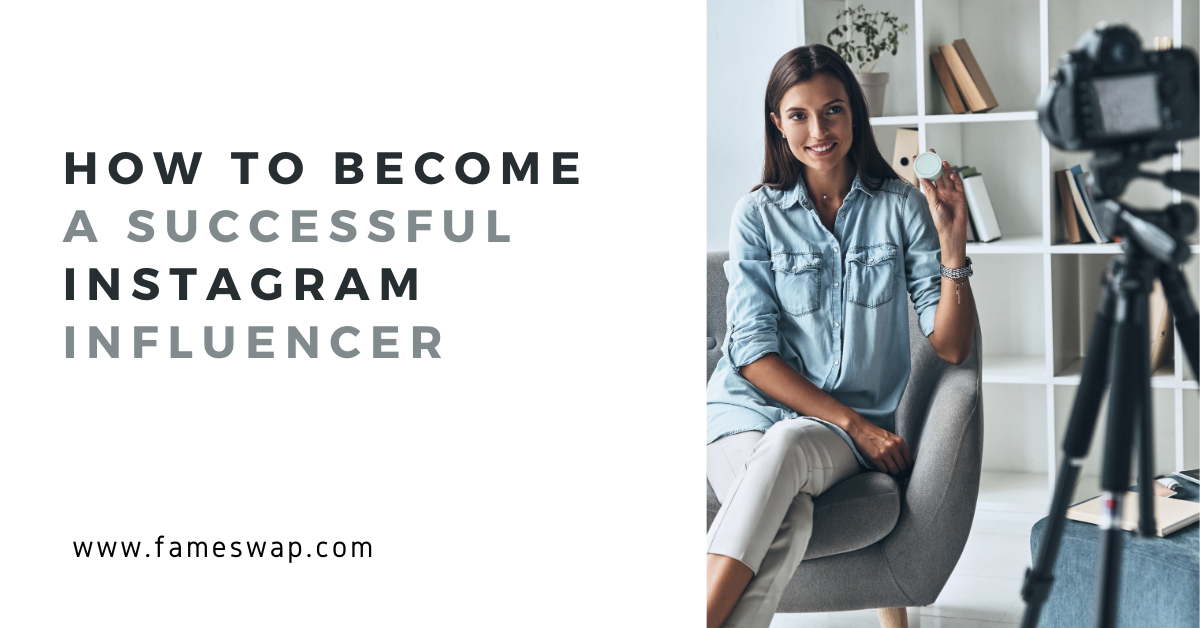How to Become an Instagram Influencer in 2022 [Get Famous and Earn Money]