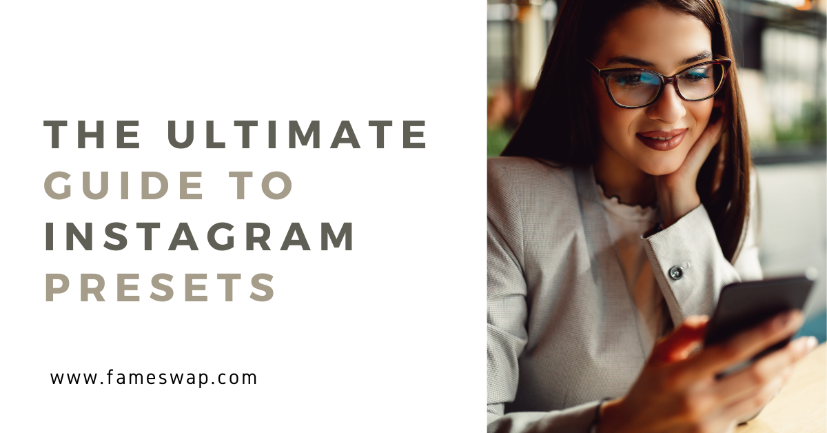 The Ultimate Guide to Instagram Presets in 2021