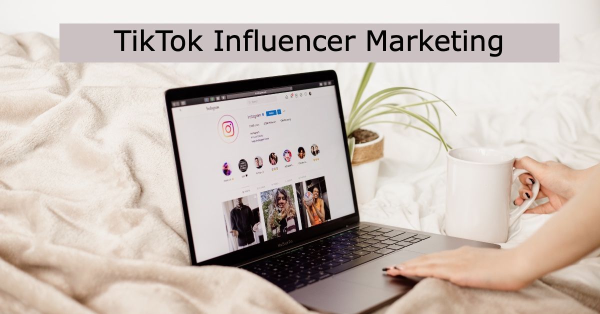 TikTok Influencer Marketing: Tips and Tricks