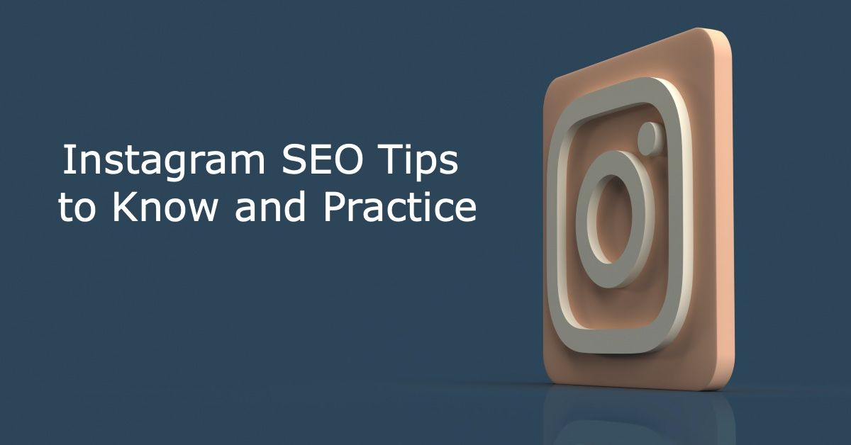 Instagram SEO Tips to Know and Practice
