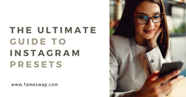 The Ultimate Guide to Instagram Presets in 2021