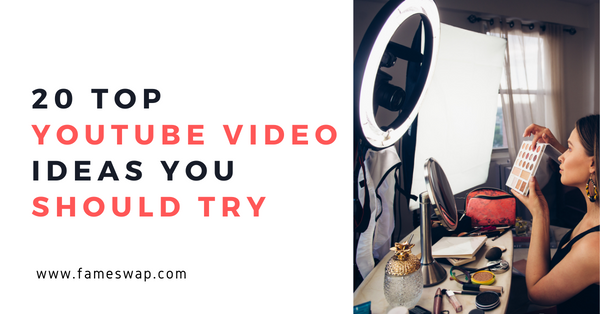 20 Top YouTube Video Ideas You Should Try In 2021